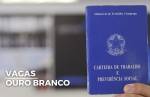 Sine Ouro Branco  está com vagas para  farmacêutico, borracheiro, servente de obras e muito mais