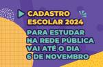 Cadastro escolar para estudar na rede pública termina amanhã, dia 6/11