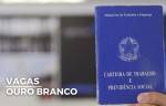 Sine Ouro Branco oferece vagas com salários de até R$ 3.000